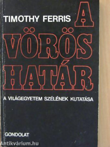 Timothy Ferris - A vörös határ (A világegyetem szélének kutatása)