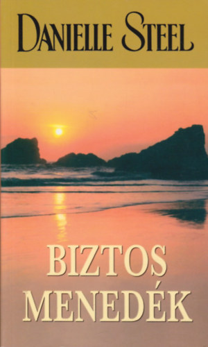 Danielle Steel - Biztos menedk