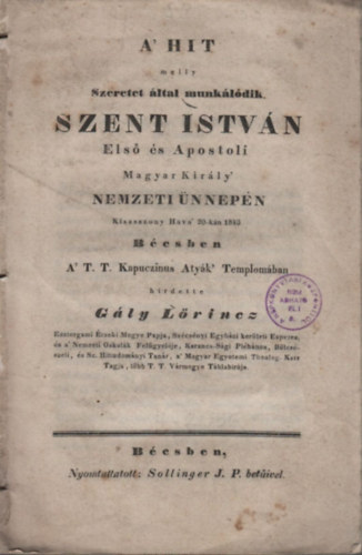 Gly Lrincz - A' hit melly szeretet ltal munkldik (Szent Istvn els apostoli magyar kirly nemzeti nnepn hirdetett ige)