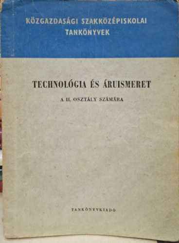 Mosonyi Mih�ly - Technol�gia �s �ruismeret / f�mipari- �lelmiszeripari- textilipari- tecnol�gia, energiafajt�k, k�olaj, g�zok...