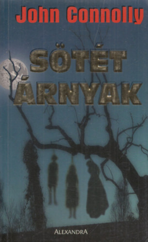 John Connolly, Szerk.: Sirbik Sndor, Ford.: Tavasz Mariann - Stt rnyak