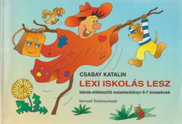 Csabay Katalin - Lexi iskolás lesz. Iskola-előkészítő mesetankönyv 6-7 éveseknek