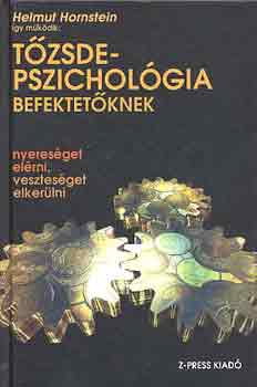 Helmut Hornstein - Így működik: Tőzsdepszichológia befektetőknek