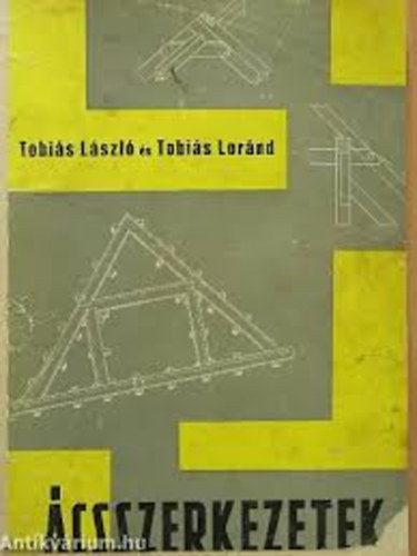 T�bi�s L�szl�, T�bi�s Lor�nd - �csszerkezetek
