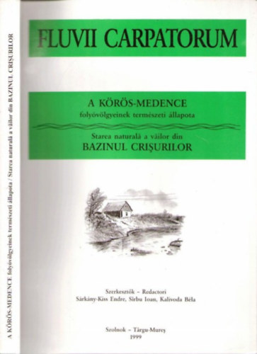 Srkny- Kiss Endre, Sirbu Ioan, Kalivoda Bla - A Krs-medence folyvlgyeinek termszeti llapota- Starea naturala a vailor din Bazinul crisulirol