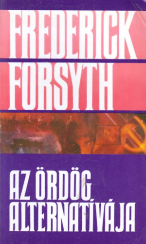 Frederick Forsyth - Az ördög alternatívája