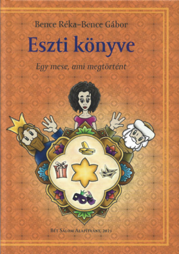 Bence Rka, Bence Gbor - Eszti knyve (Egy mese, ami megtrtnt)