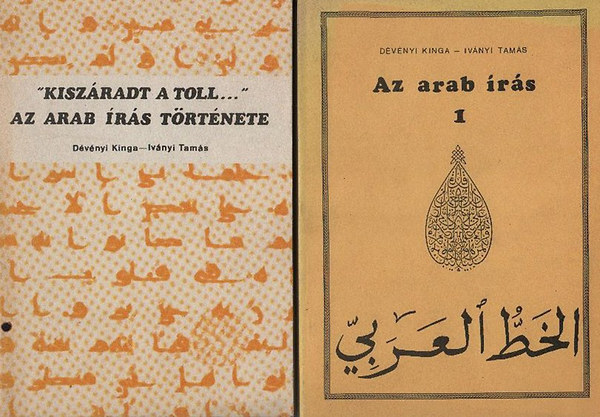 Dvnyi Kinga, Ivnyi Tams - Az arab rs 1. + "Kiszradt a toll..." Az arab rs trtnete (Az arab rs II.) I-II.