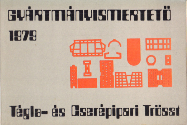 Gyrtmnyismertet 1979 - Tgla- s Cserpipari Trszt