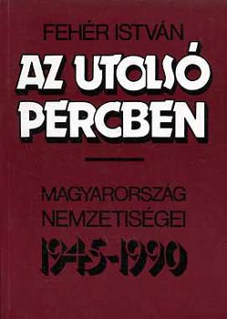 Fehér István - Az utolsó percben