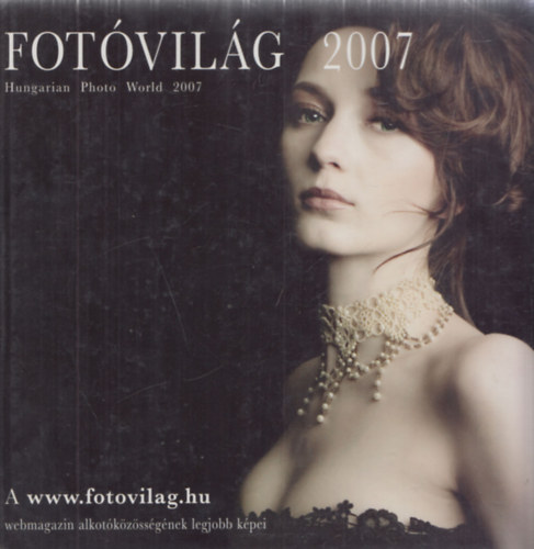 Kups Ildik (szerk.) - Fotvilg 2007 - Hungarian Photo World 2007
