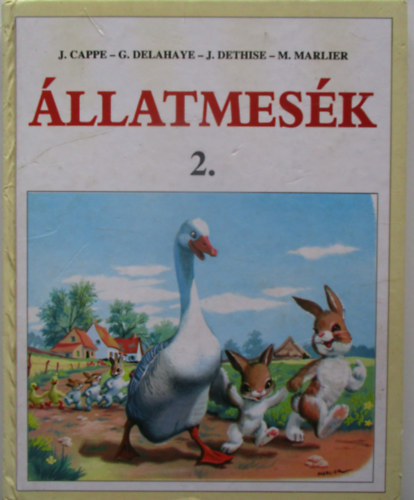 (J.Cappe-G.Delahaye-J.Dethise-M.Marlier) - llatmesk 2. - Hrom mese az llatokrl