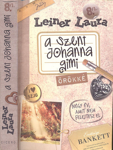 Leiner Laura - A Szent Johanna gimi 8/1.: Örökké