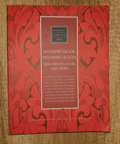 Boka L�szl� (szerk.) - Interpret�ci�k interpret�ci�ja - Tud�s bibliotechariusok, tud�s el�d�k