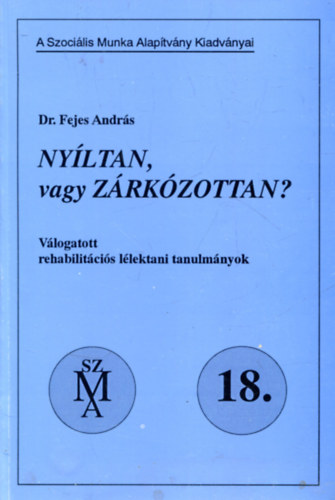 Fejes Andrs - Nyltan vagy zrkzottan?