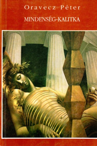 Oravecz P�ter - Mindens�g- kalitka