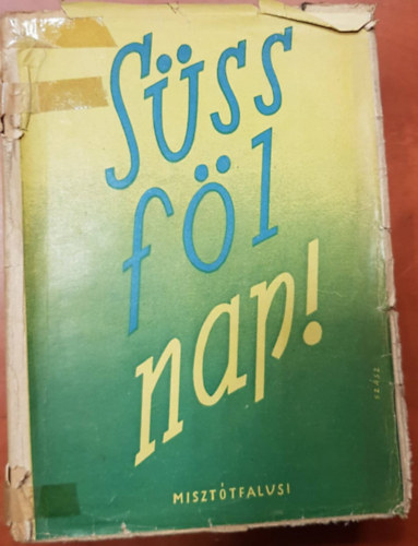 Süss föl nap I-II