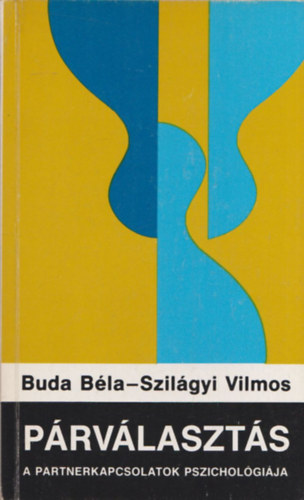Dr. Buda Bla, Szilgyi Vilmos - Prvlaszts (A partnerkapcsolatok pszicholgija) (dediklt)