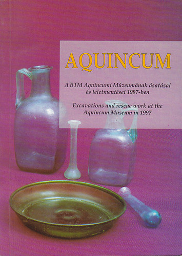 Zsidi Paula (szerk.) - Aquincumi fzetek 4. (A BTM Aquincumi Mzeumnak satsai s leletmentsei 1997-ben)