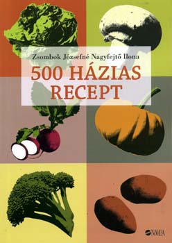 Zsombok Jzsefn Nagyfejt Ilona - 500 hzias recept