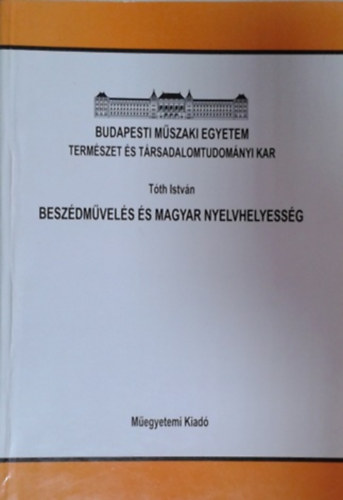 Tth Istvn - Beszdmvels s magyar nyelvhelyessg
