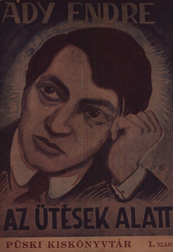 Ady Endre - Az ütések alatt. (Magyar Élet Kiskönyvtár 1. szám)