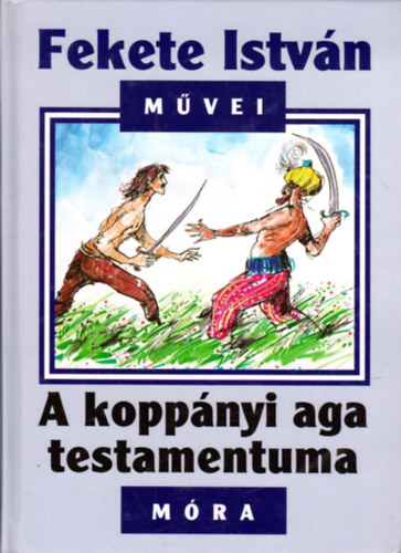 Fekete Istvn - A koppnyi aga testamentuma