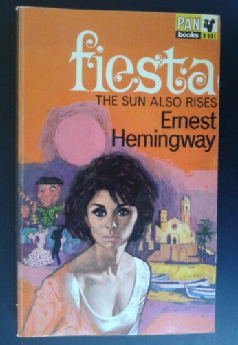 Ernest Hemingway - Fiesta: The Sun Also Rises