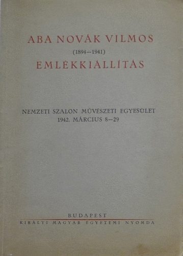 Nemzeti Szalon Mvszeti Egyeslet - Aba Novk Vilmos (1894-1941) emlkkillts