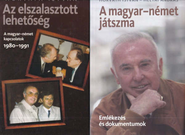 Horváth István, Heltai András - Az elszalasztott lehetőség - A magyar-német kapcsolatok 1980-1991+ A magyar-német játszma