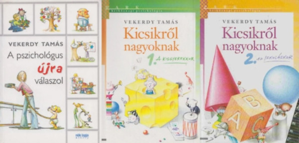 Vekerdy Tamás, Szemere Gabriella - 3 db Vekerdy Tamás gyermekpszichológiai könyv: Kicsikről nagyoknak 1. - A kisgyerekkor + Kicsikről nagyoknak 2. - Az iskoláskor + A pszichológus újra válaszol