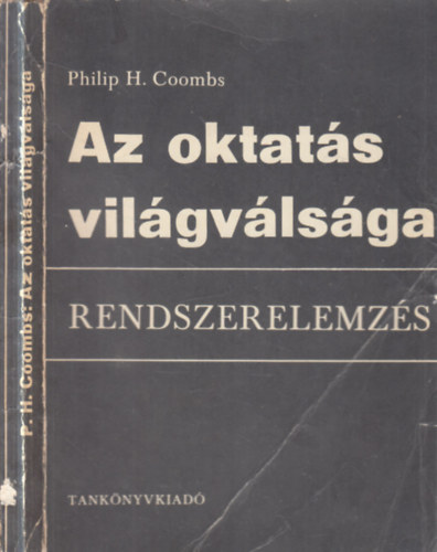 Philip H. Coomb - Az oktatás világválsága (rendszerelemzés)