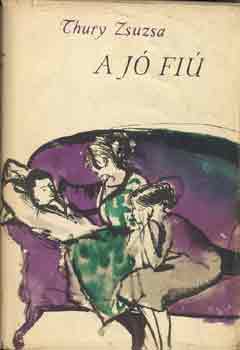 Thury Zsuzsa - A j� fi� I-II.