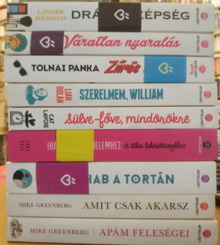 Cynthia Ellingsen, Mike Greenberg, Tolnai Panka, Louise Mensch, Cat Lavoie, Lian Dolan, Dana Bate - 9 db romantikus: Amit csak akarsz; Apm felesgei; Drga szpsg; Hab a tortn; Irnyt a szerelemhez s titkos laksttermekhez; Slve-fve, mindrkre; Szerelmem, William; Zrs htvge; Vratlan nyarals