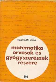 Hajtman Béla - Matematika orvosok és gyógyszerészek részére