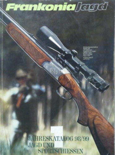 Frankonia Jagd - Frankonia Jagd : Jahreskatalog 98/99 - 1 Jagd und Sportschiessen