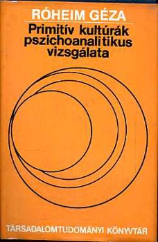 Rheim Gza - Primitv kultrk pszichanalitikus vizsglata