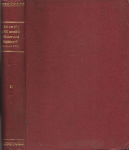 Dr. R�tz Istv�n (szerk.) - Jelent�s II. (A VIII. Nemzetk�zi �llatorvosi Kongresszusr�l - El�ad�i jelent�sek)