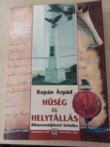 Kup�n �rp�d - H�s�g �s helyt�ll�s - Biharszentj�nosi kr�nika