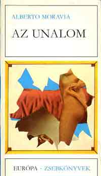 Alberto Moravia - Az unalom