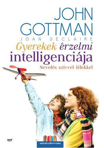 John Gottman, Joan DeClaire - Gyerekek rzelmi intelligencija