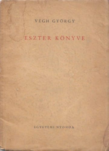 V�gh Gy�rgy - Eszter k�nyve (dedik�lt)