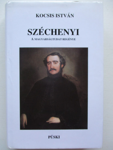 Kocsis Istvn - Szchenyi - A magyarsgtudat regnye