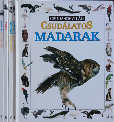 4db Csudavilg ktet: Csudlatos madarak, Csudlatos emlsk, Csudlatos bkk, Csudlatos majmok