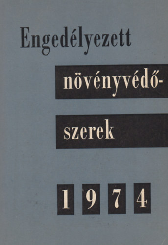 Enged�lyezett n�v�nyv�d� szerek 1974
