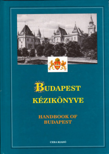 Dr. Kasza Sndor (fszerk.) - Budapest kziknyve 2.ktet - A fvros kerletei, vrosrszei