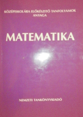 rohovszky rudolf - Matematika (Kzpiskolra elkszt tanfolyamok anyaga)