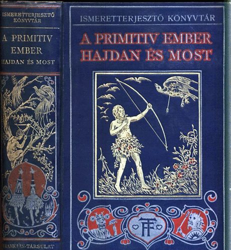 G.F. Scott Elliot - A primitiv ember hajdan és most