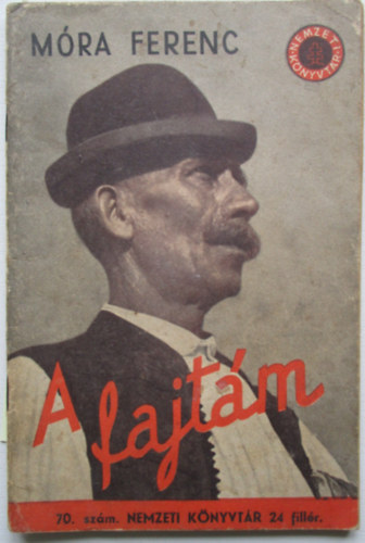 Móra Ferenc - A fajtám (Nemzeti Könyvtár 70. szám)