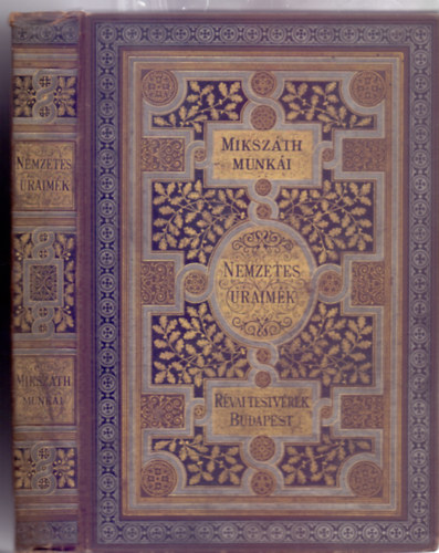 Mikszáth Kálmán - Nemzetes uraimék (Mácsik a nagyerejű - Második kiadás - Mikszáth Kálmán Munkái)